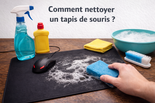 Comment nettoyer un tapis de souris ? Le guide complet pour gamers